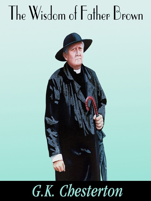 Title details for The Wisdom of Father Brown by G. K. Chesterton - Available